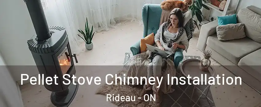  Pellet Stove Chimney Installation Rideau - ON