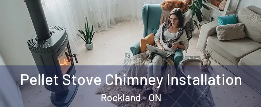  Pellet Stove Chimney Installation Rockland - ON