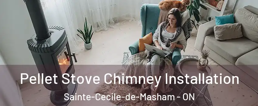  Pellet Stove Chimney Installation Sainte-Cecile-de-Masham - ON