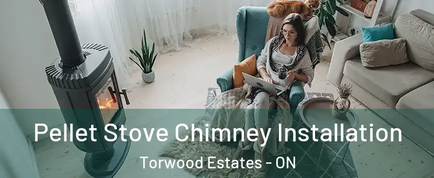  Pellet Stove Chimney Installation Torwood Estates - ON