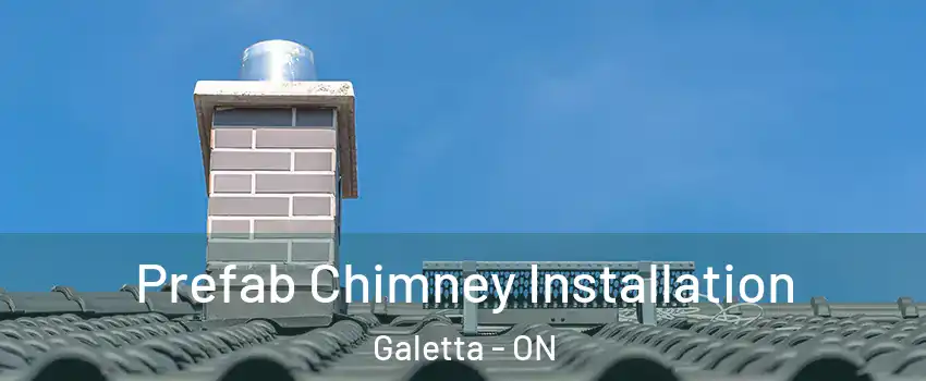  Prefab Chimney Installation Galetta - ON