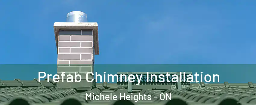  Prefab Chimney Installation Michele Heights - ON