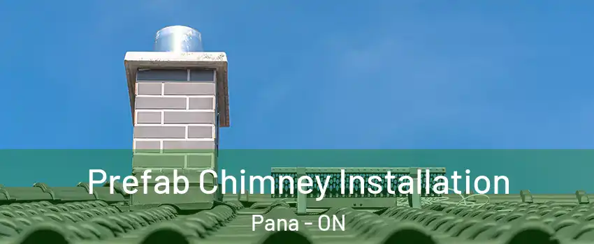  Prefab Chimney Installation Pana - ON