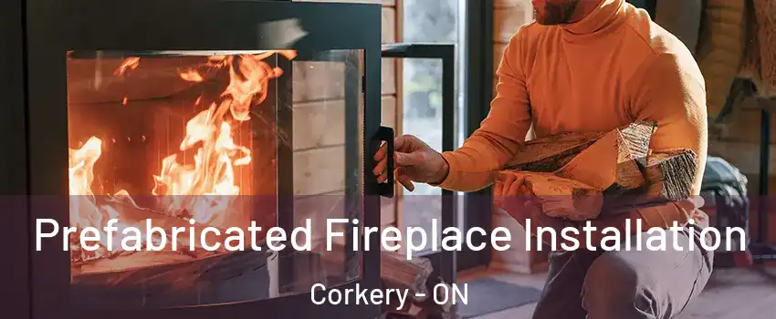  Prefabricated Fireplace Installation Corkery - ON