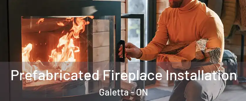  Prefabricated Fireplace Installation Galetta - ON