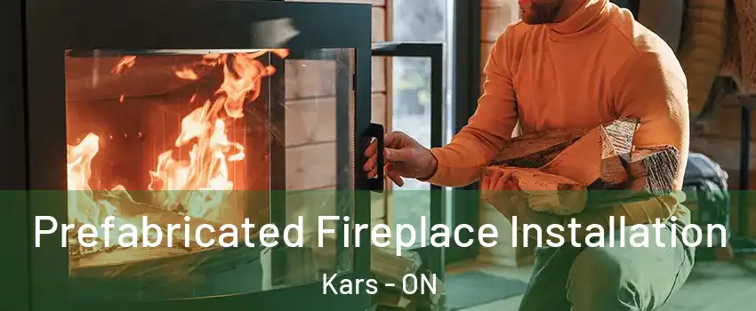  Prefabricated Fireplace Installation Kars - ON