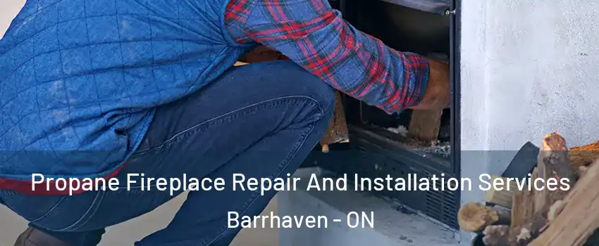  Propane Fireplace Repair And Installation Services Barrhaven - ON