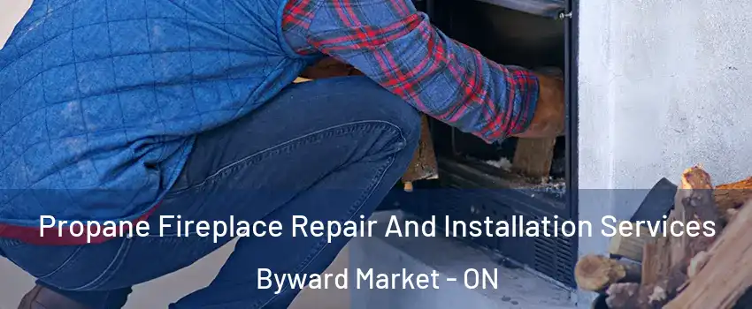  Propane Fireplace Repair And Installation Services Byward Market - ON