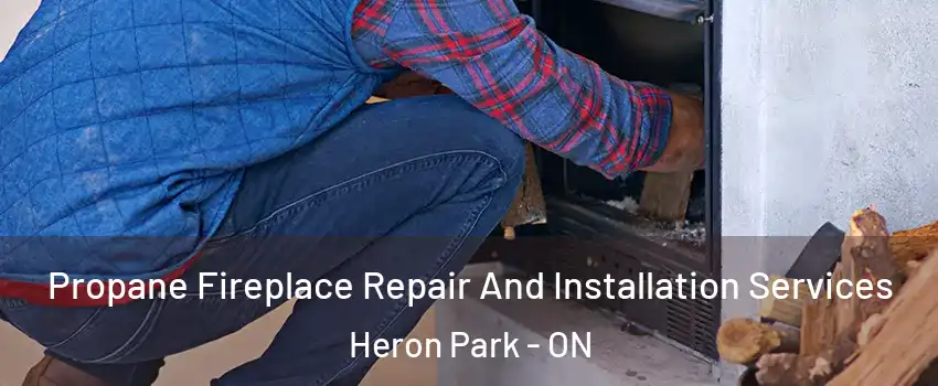  Propane Fireplace Repair And Installation Services Heron Park - ON