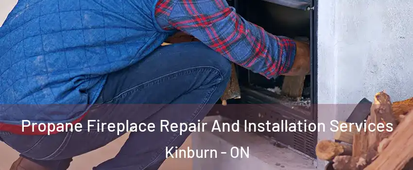  Propane Fireplace Repair And Installation Services Kinburn - ON