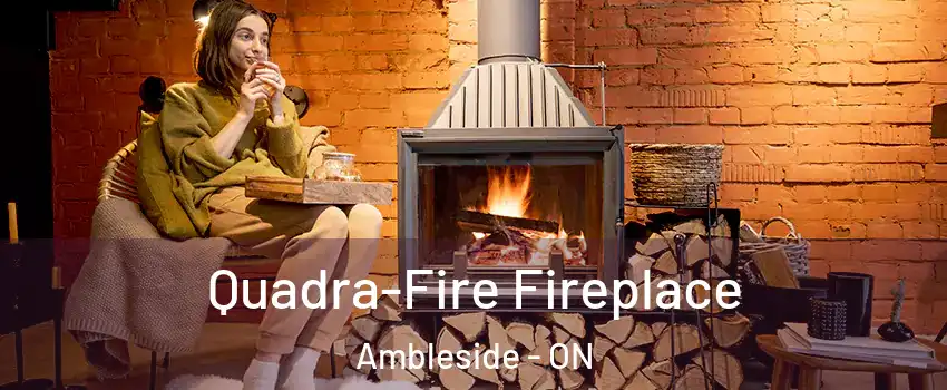  Quadra-Fire Fireplace Ambleside - ON