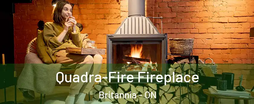  Quadra-Fire Fireplace Britannia - ON