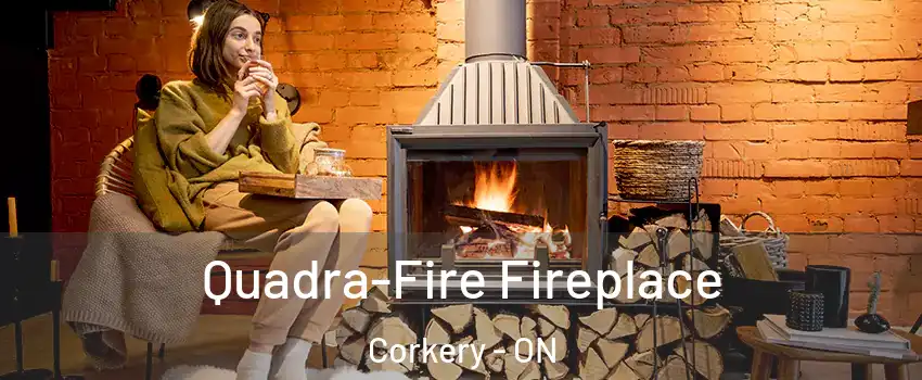 Quadra-Fire Fireplace Corkery - ON