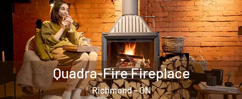  Quadra-Fire Fireplace Richmond - ON