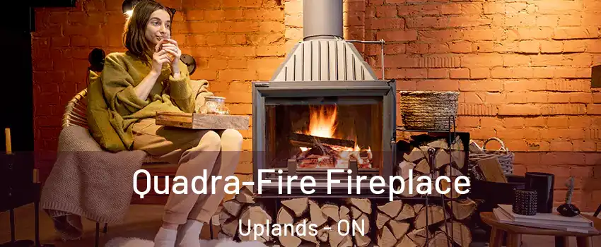  Quadra-Fire Fireplace Uplands - ON