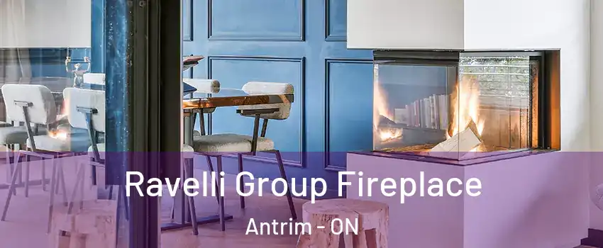  Ravelli Group Fireplace Antrim - ON