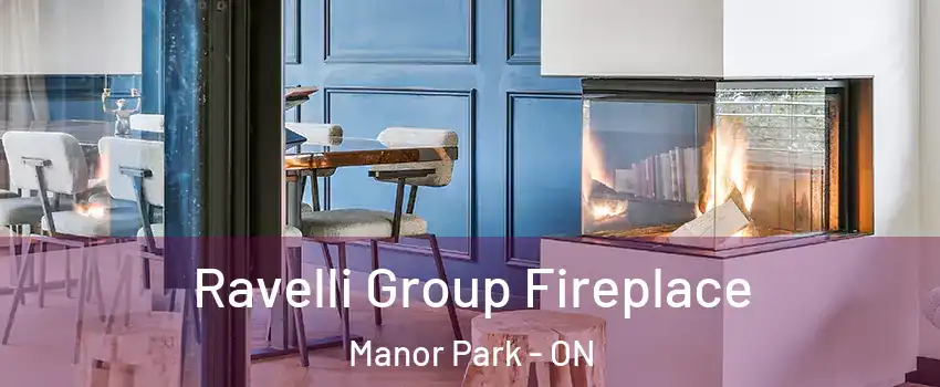  Ravelli Group Fireplace Manor Park - ON