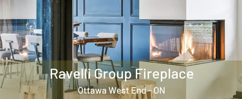  Ravelli Group Fireplace Ottawa West End - ON