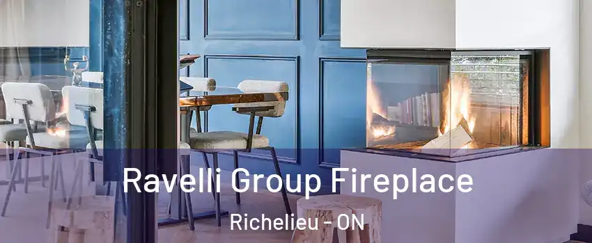  Ravelli Group Fireplace Richelieu - ON