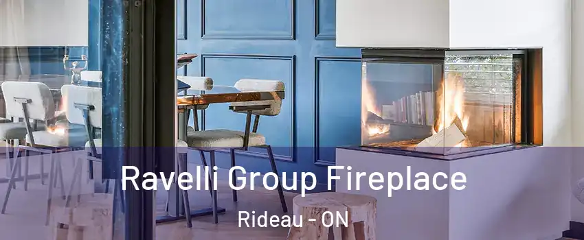  Ravelli Group Fireplace Rideau - ON