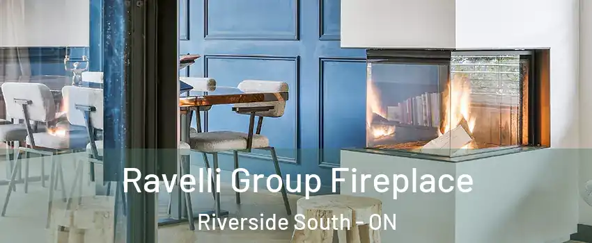  Ravelli Group Fireplace Riverside South - ON