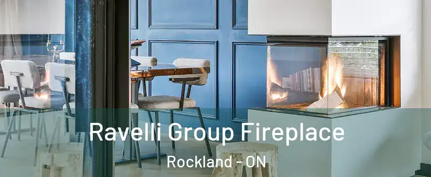  Ravelli Group Fireplace Rockland - ON