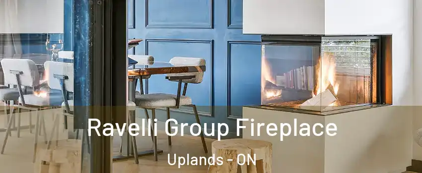  Ravelli Group Fireplace Uplands - ON