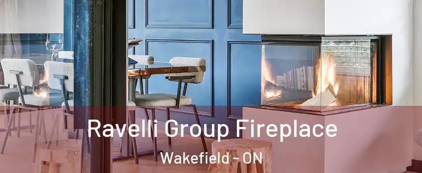  Ravelli Group Fireplace Wakefield - ON