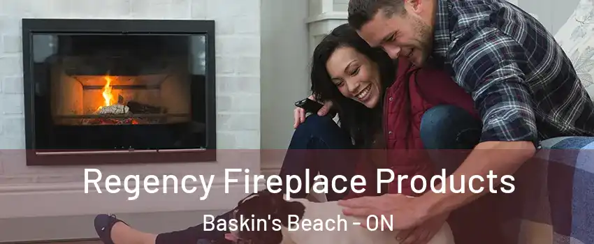  Regency Fireplace Products Baskin's Beach - ON