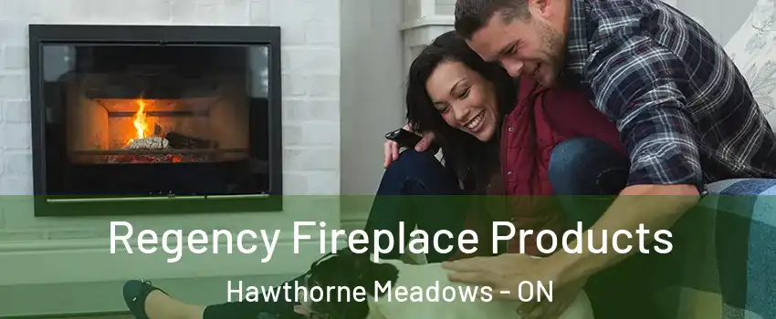  Regency Fireplace Products Hawthorne Meadows - ON