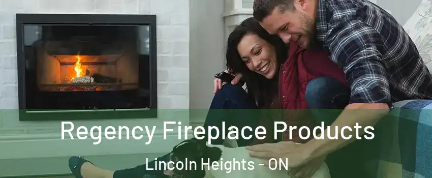  Regency Fireplace Products Lincoln Heights - ON