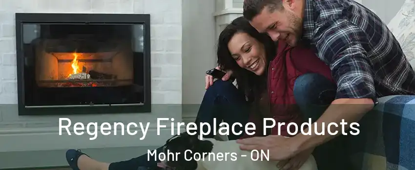  Regency Fireplace Products Mohr Corners - ON