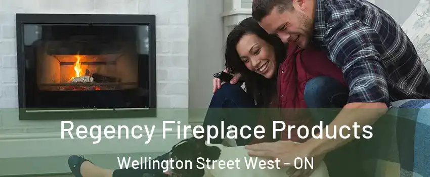  Regency Fireplace Products Wellington Street West - ON