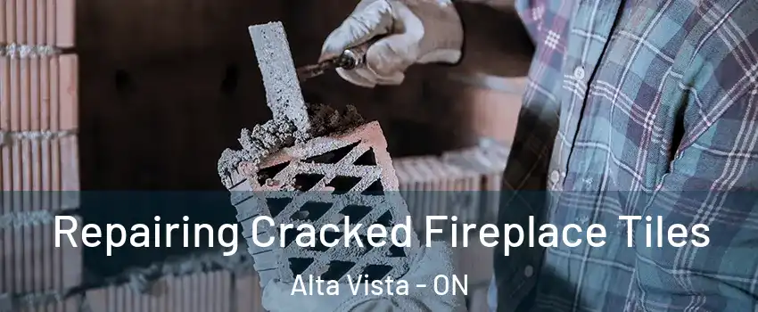  Repairing Cracked Fireplace Tiles Alta Vista - ON