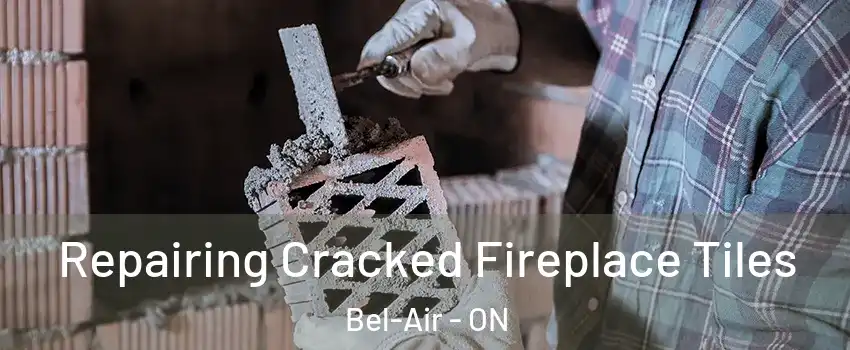  Repairing Cracked Fireplace Tiles Bel-Air - ON