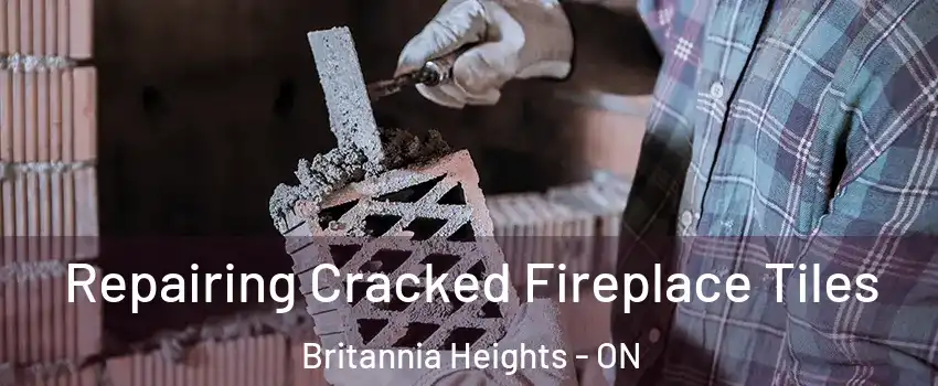  Repairing Cracked Fireplace Tiles Britannia Heights - ON