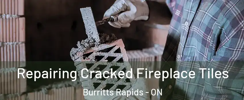  Repairing Cracked Fireplace Tiles Burritts Rapids - ON