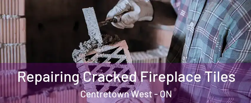  Repairing Cracked Fireplace Tiles Centretown West - ON