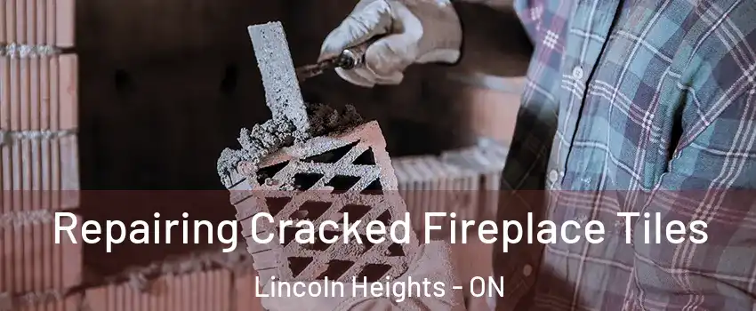  Repairing Cracked Fireplace Tiles Lincoln Heights - ON