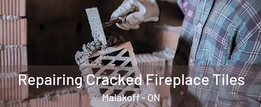  Repairing Cracked Fireplace Tiles Malakoff - ON