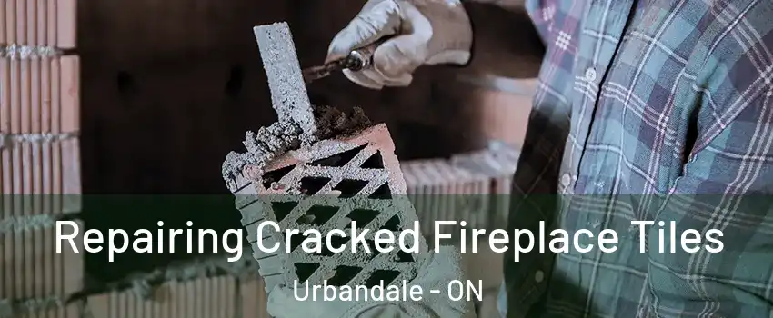  Repairing Cracked Fireplace Tiles Urbandale - ON