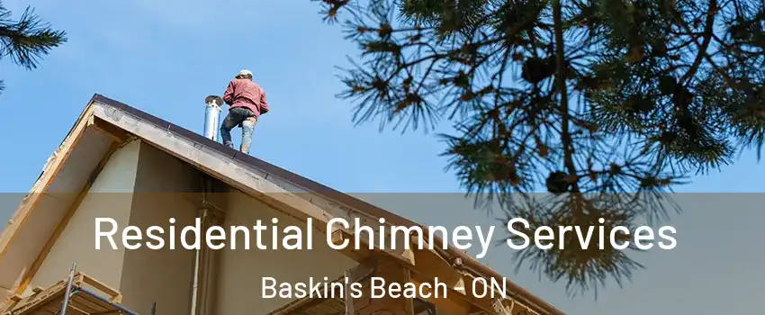  Residential Chimney Services Baskin's Beach - ON