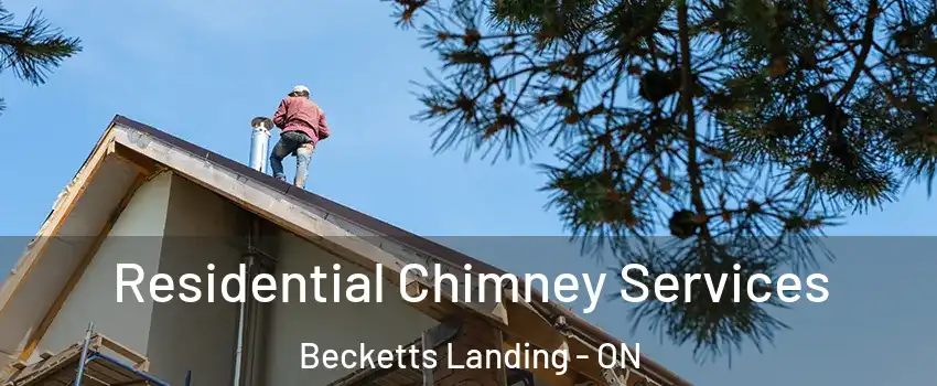  Residential Chimney Services Becketts Landing - ON