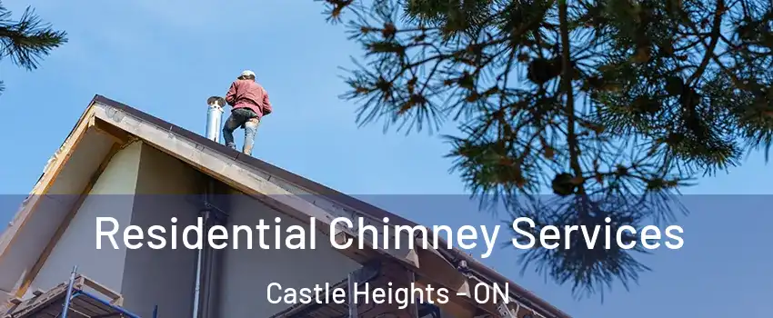  Residential Chimney Services Castle Heights - ON