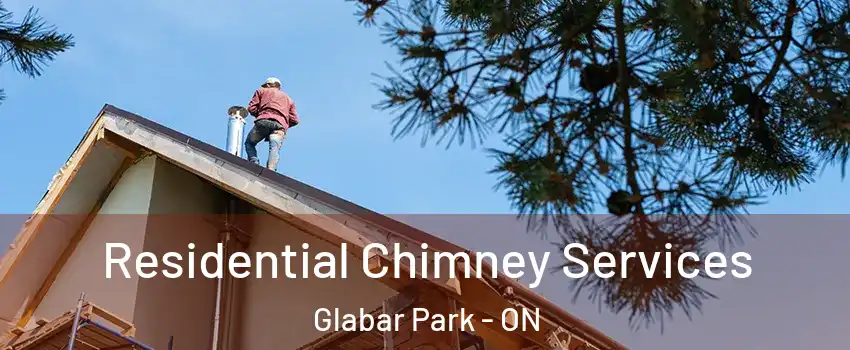  Residential Chimney Services Glabar Park - ON