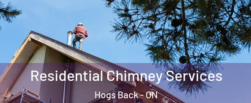  Residential Chimney Services Hogs Back - ON