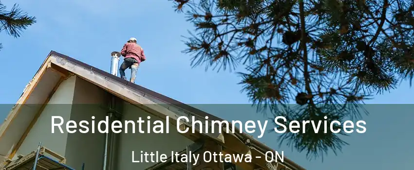  Residential Chimney Services Little Italy Ottawa - ON