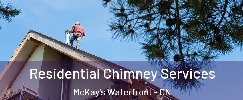  Residential Chimney Services McKay's Waterfront - ON