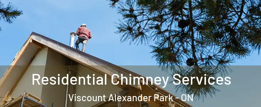  Residential Chimney Services Viscount Alexander Park - ON