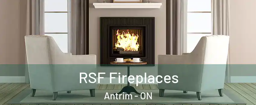  RSF Fireplaces Antrim - ON